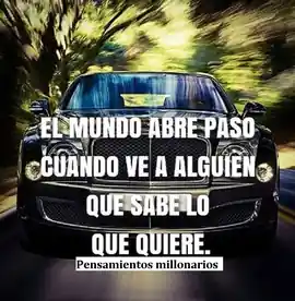 el_mundo_abre_paso_cuando_ve_a_alguien_que_sabe_lo_que_quiere