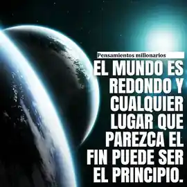 el_mundo_es_redondo_y_cualquier_lugar_que_parezca_el_fin_puede_ser_el_principio