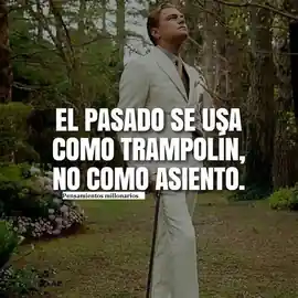 el_pasado_se_usa_como_trampolin_no_como_asiento