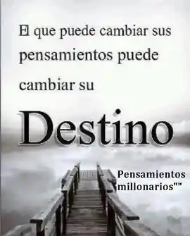 el_que_puede_cambiar_sus_pensamientos_puede_cambiar_su_destino