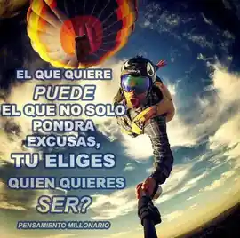 el_que_quiere_puede_el_que_no_solo_pondra_excusas_tu_eliges_quien_quieres_ser_1