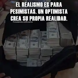 el_realismo_es_para_pesimistas_un_optimista_crea_su_propia_realidad