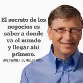 el_secreto_de_los_negocios_es_saber_a_donde_va_el_mundo_y_llegar_ahi_primero