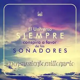 el_universo_siempre_conspira_a_favor_de_los_sonadores