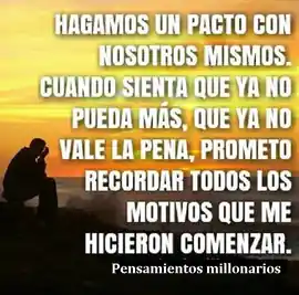 hagamos_un_pacto_con_nosotros_mismos_cuando_sienta_que_ya_no_pueda_mas_que_ya_no_vale_la_pena_prometo_recordar_todos_los_motivos_que_me_hicieron_comenzar