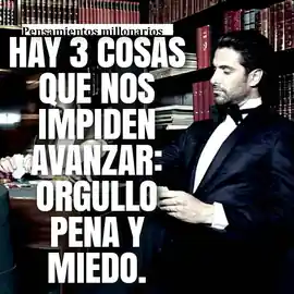 hay_3_cosas_que_nos_impiden_avanzar_orgullo_pena_y_miedo