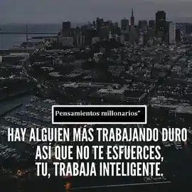 hay_alguien_mas_trabajando_duro_asi_que_no_te_esfuerces_tu_trabaja_inteligente