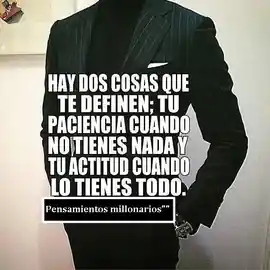 hay_dos_cosas_que_te_definen_tu_paciencia_cuando_no_tienes_nada_y_tu_actitud_cuando_lo_tienes_todo