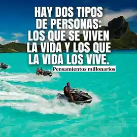 hay_dos_tipos_de_personas_los_que_se_viven_la_vida_y_los_que_la_vida_los_vive