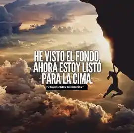 he_visto_el_fondo_ahora_estoy_listo_para_la_cima