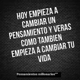 hoy_empieza_a_cambiar_un_pensamiento_y_veras_como_tambien_empieza_a_cambiar_tu_vida