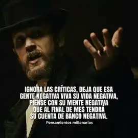 ignora_las_criticas_deja_que_esa_gente_negativa_viva_su_vida_negativa_piense_con_su_mente_negativa_que_al_final_de_mes_tendra_su_cuenta_de_banco_negativa