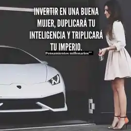 invertir_en_una_buena_mujer_duplicara_tu_inteligencia_y_triplicara_tu_imperio