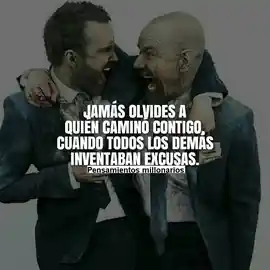 jamas_olvides_a_quien_camino_contigo_cuando_todos_los_demas_inventaban_excusas