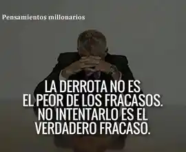 la_derrota_no_es_el_peor_de_los_fracasos_no_intentarlo_es_el_verdadero_fracaso