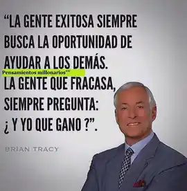 la_gente_exitosa_siempre_busca_la_oportunidad_de_ayudar_a_los_demas_la_gente_que_fracasa_siempre_pregunta_y_yo_que_gano