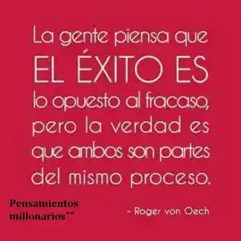 la_gente_piensa_que_el_exito_es_lo_opuesto_al_fracaso_pero_la_verdad_es_que_ambos_son_partes_del_mismo_proceso