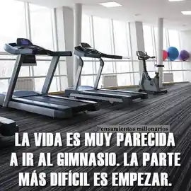 la_vida_es_muy_parecida_a_ir_al_gimnasio_la_parte_mas_dificil_es_empezar
