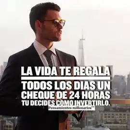 la_vida_te_regala_todos_los_dias_un_cheque_de_24_horas_tu_decides_como_invertirlo