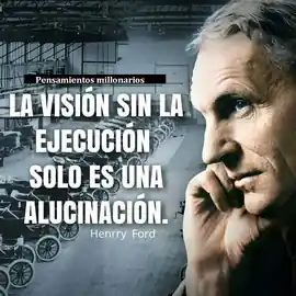 la_vision_sin_la_ejecucion_solo_es_una_alucinacion