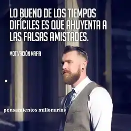 lo_bueno_de_los_tiempos_dificiles_es_que_ahuyenta_a_las_falsas_amistades