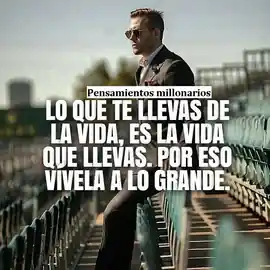 lo_que_te_llevas_de_la_vida_es_la_vida_que_llevas_por_eso_vivela_a_lo_grande