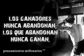 los_ganadores_nunca_abandonan_los_que_abandonan_nunca_ganan