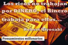 los_ricos_no_trabajan_por_dinero_el_dinero_trabaja_para_ellos