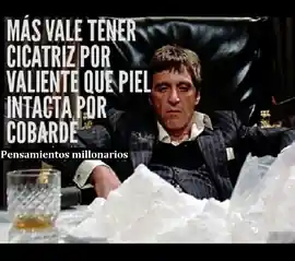 mas_vale_tener_cicatriz_por_valiente_que_piel_intacta_por_cobarde