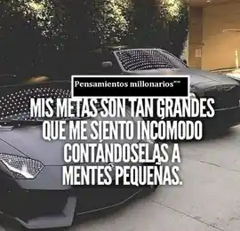 mis_metas_son_tan_grandes_que_me_siento_incomodo_contandoselas_a_mentes_pequenas