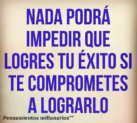 nada_podra_impedir_que_logres_tu_exito_si_te_comprometes_a_lograrlo