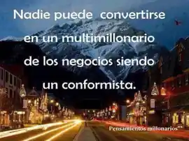 nadie_puede_convertirse_en_un_multimillonario_de_los_negocios_siendo_un_conformista