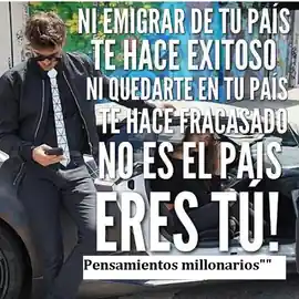 ni_emigrar_de_tu_pais_te_hace_exitoso_ni_quedarte_en_tu_pais_te_hace_fracasado_no_es_el_pais_eres_tu