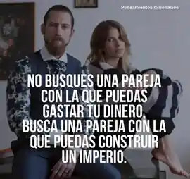 no_busques_una_pareja_con_la_que_puedas_gastar_tu_dinero_busca_una_pareja_con_la_que_puedas_construir_un_imperio