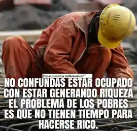 no_confundas_estar_ocupado_con_estar_generando_riqueza_el_problema_de_los_pobres_es_que_no_tienen_tiempo_para_hacerse_rico_1