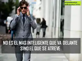 no_es_el_mas_inteligente_que_va_delante_sino_el_que_se_atreve