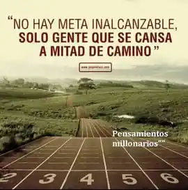 no_hay_meta_inalcanzable_solo_gente_que_se_cansa_a_mitad_de_camino