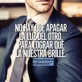 no_hay_que_apagar_la_luz_del_otro_para_lograr_que_la_nuestra_brille