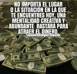 no_importa_el_lugar_o_la_situacion_en_la_que_te_encuentres_hoy_una_mentalidad_creativa_y_abundante_bastara_para_atraer_el_dinero_1