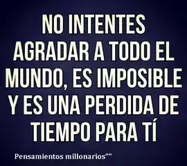 no_intentes_agradar_a_todo_el_mundo_es_imposible_y_es_una_perdida_de_tiempo_para_ti