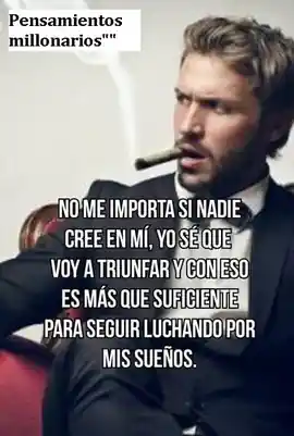 no_me_importa_si_nadie_cree_en_mi_yo_se_que_voy_a_triunfar_y_con_eso_es_mas_que_suficiente_para_seguir_luchando_por_mis_suenos
