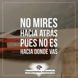 no_mires_hacia_atras_pues_no_es_hacia_donde_vas