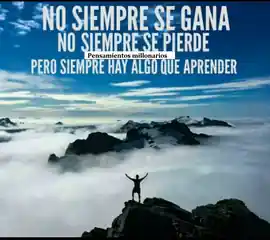 no_siempre_se_gana_no_siempre_se_pierde_pero_siempre_hay_algo_que_aprender