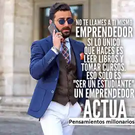 no_te_llames_a_ti_mismo_emprendedor_si_lo_unico_que_haces_es_leer_libros_y_tomar_cursos_eso_solo_es_ser_un_estudiante_un_emprendedor_actua