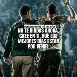 no_te_rindas_ahora_cree_en_ti_que_los_mejores_dias_estan_por_venir