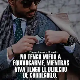 no_tengo_miedo_a_equivocarme_mientras_viva_tengo_el_derecho_de_corregirlo