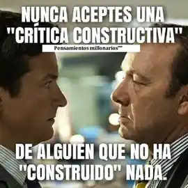 nunca_aceptes_una_critica_constructiva_de_alguien_que_no_ha_construido_nada