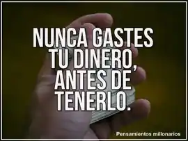 nunca_gastes_tu_dinero_antes_de_tenerlo