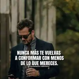nunca_mas_te_vuelvas_a_conformar_con_menos_de_lo_que_mereces