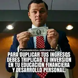 para_duplicar_tus_ingresos_debes_triplicar_tu_inversion_en_tu_educacion_financiera_y_desarrollo_personal